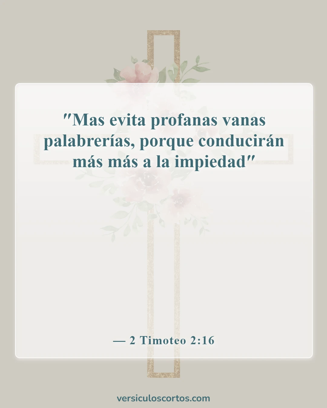 Versículos de la Biblia sobre ser pronto para escuchar y lento para hablar (2 Timoteo 2:16)