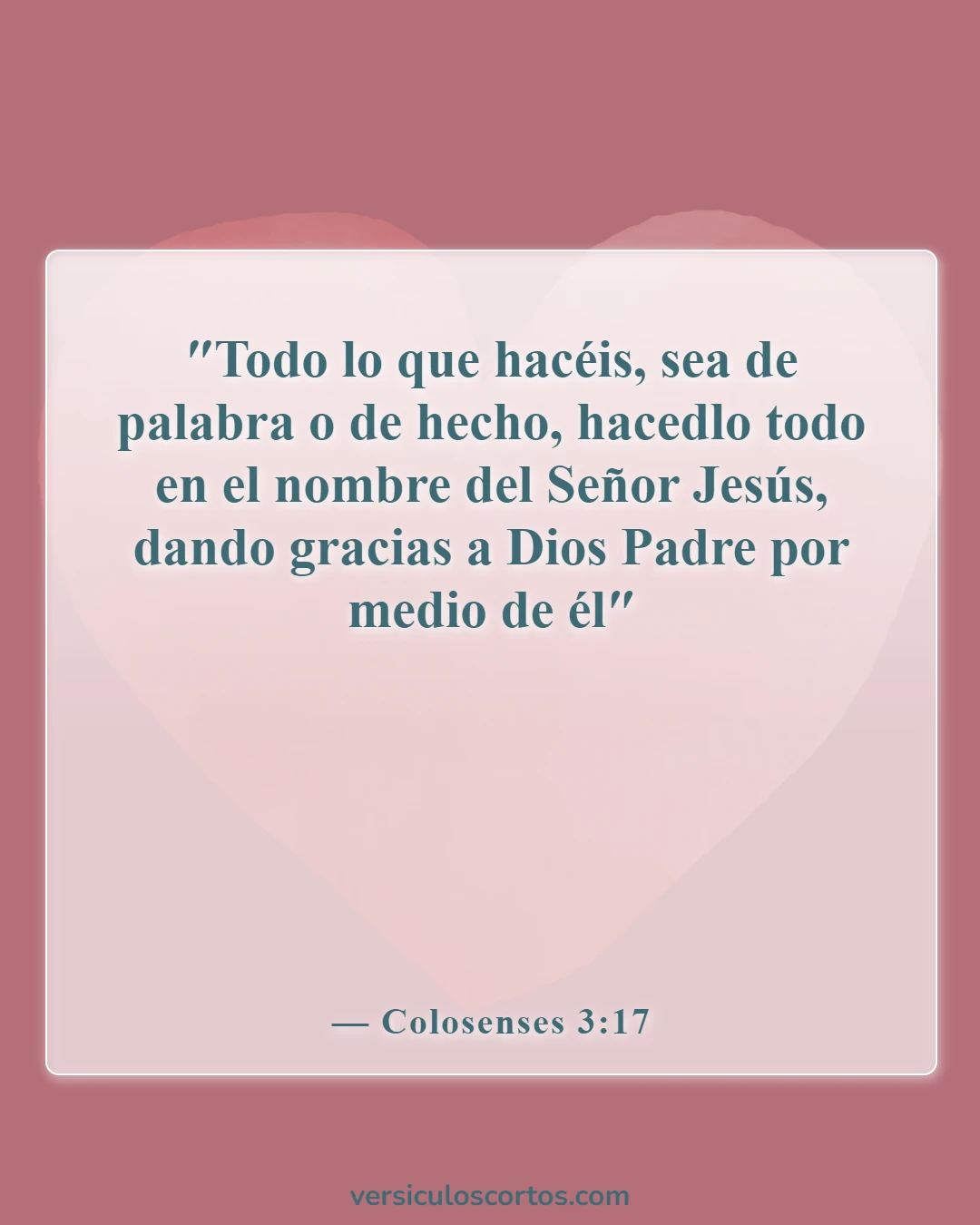 Versículos de la Biblia sobre salir con un no creyente (Colosenses 3:17)