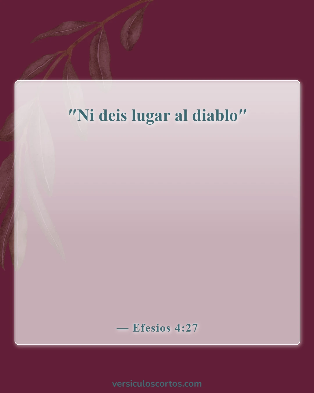 Versículos de la Biblia sobre salir con un no creyente (Efesios 4:27)