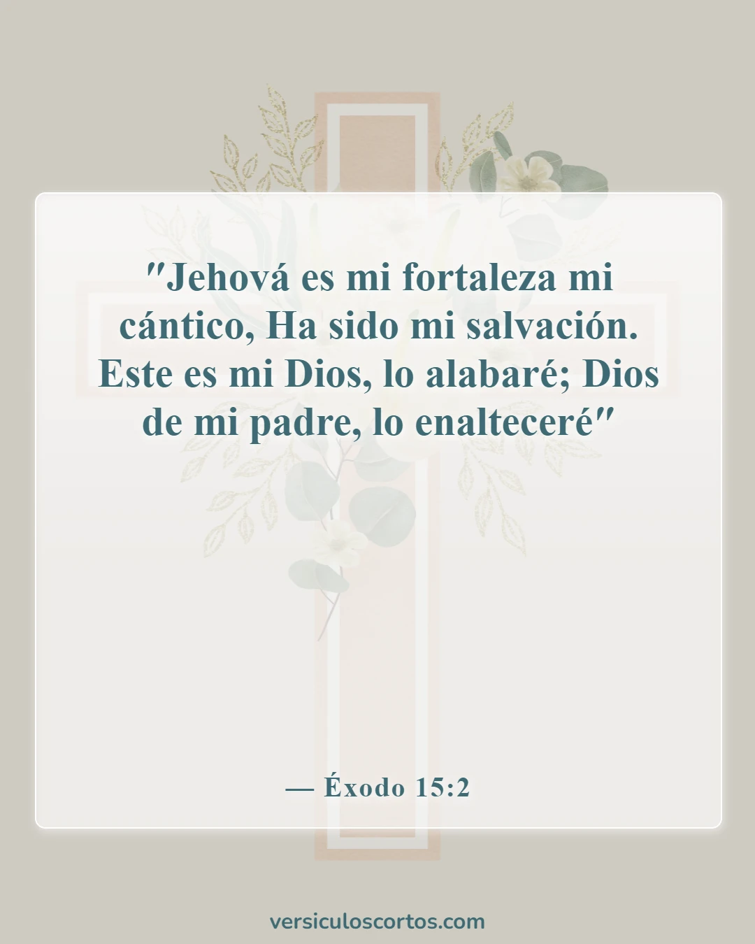 Versículos bíblicos sobre vencer al mundo (Éxodo 15:2)