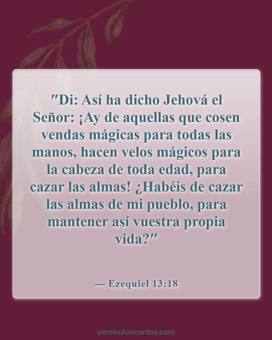 Versículos de la Biblia sobre la magia negra (Ezequiel 13:18)