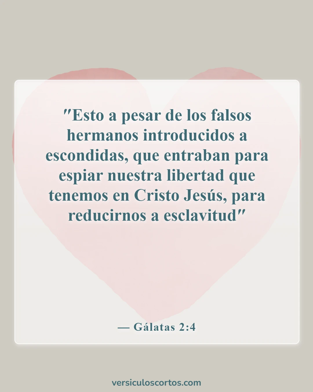 Versículos de la Biblia sobre la libertad en Cristo (Gálatas 2:4)