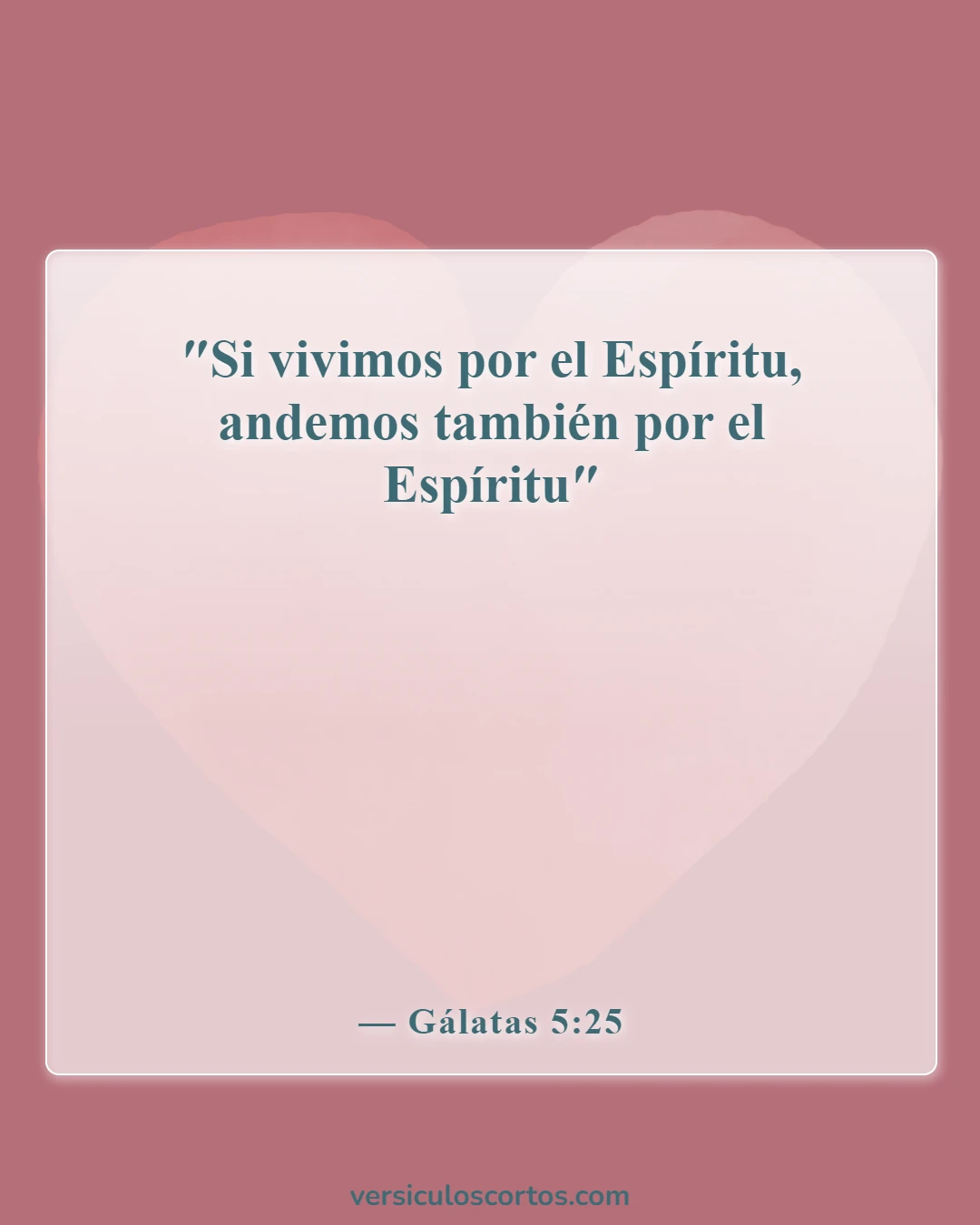 Versículos de la Biblia sobre salir con un no creyente (Gálatas 5:25)