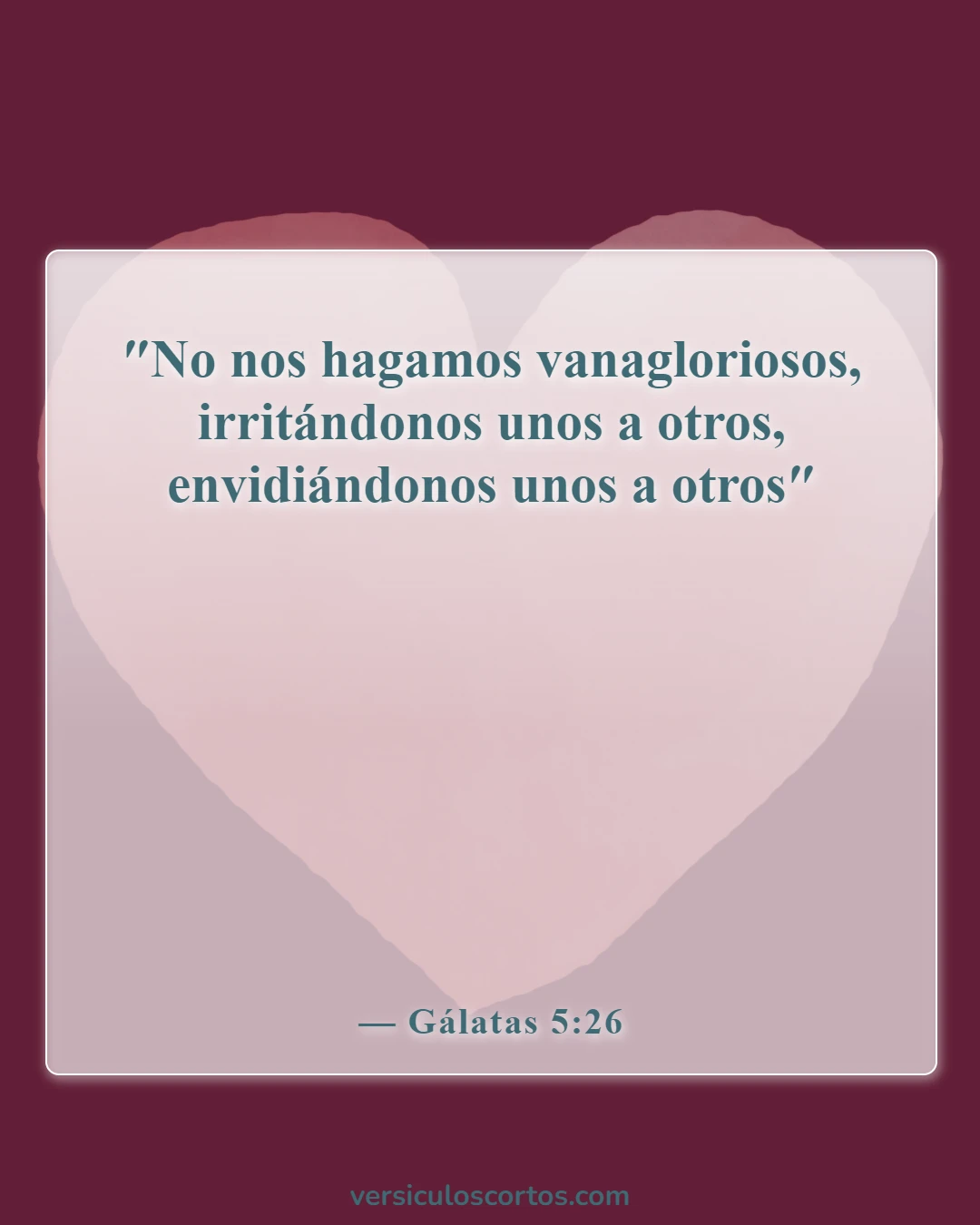 Versículos de la Biblia sobre los que buscan atención (Gálatas 5:26)