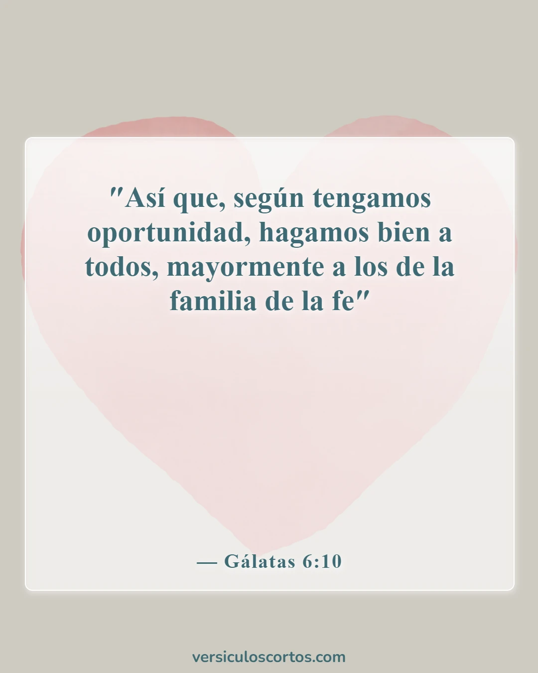 Versículos de la Biblia sobre la compasión hacia los demás (Gálatas 6:10)