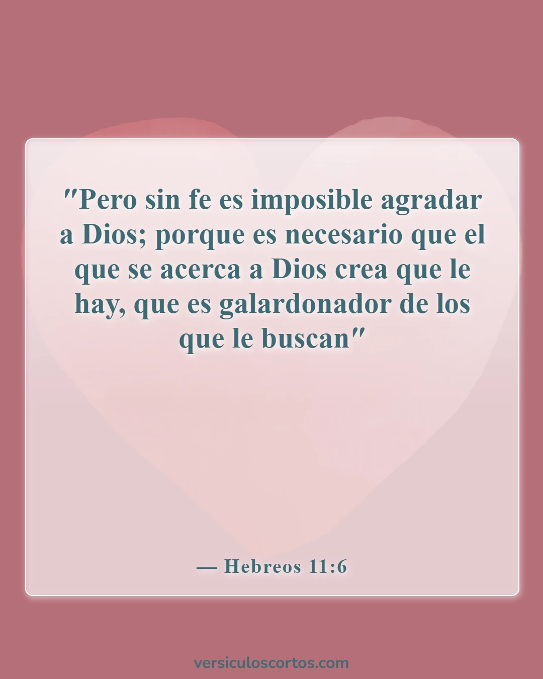 Versículos de la Biblia sobre cómo ser salvo (Hebreos 11:6)