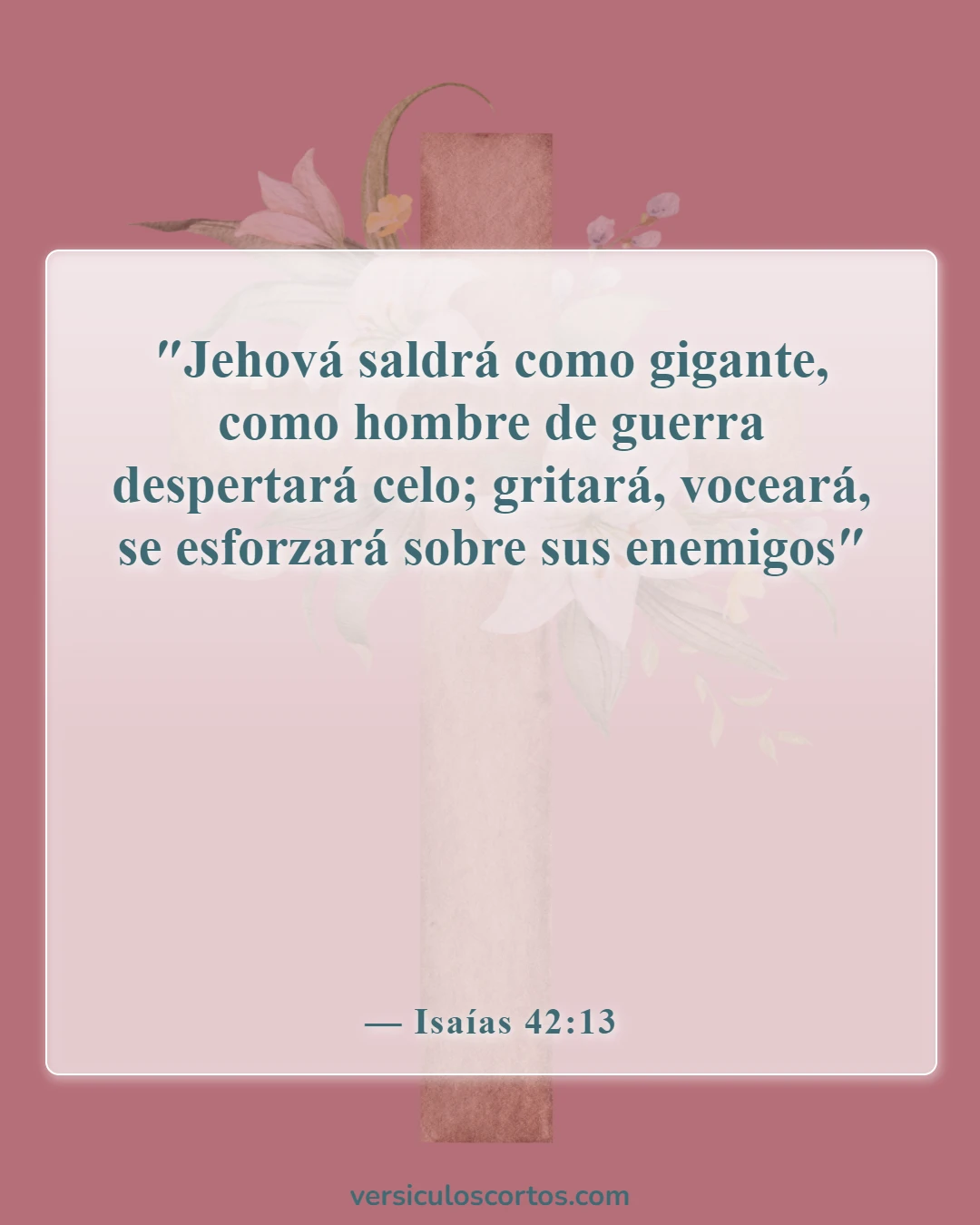 Versículos de la Biblia sobre el amor y los celos (Isaías 42:13)