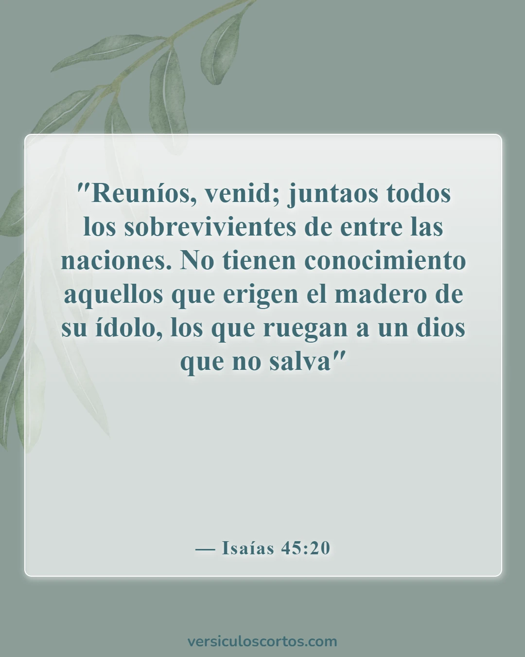 Versículos bíblicos sobre la idolatría (Isaías 45:20)