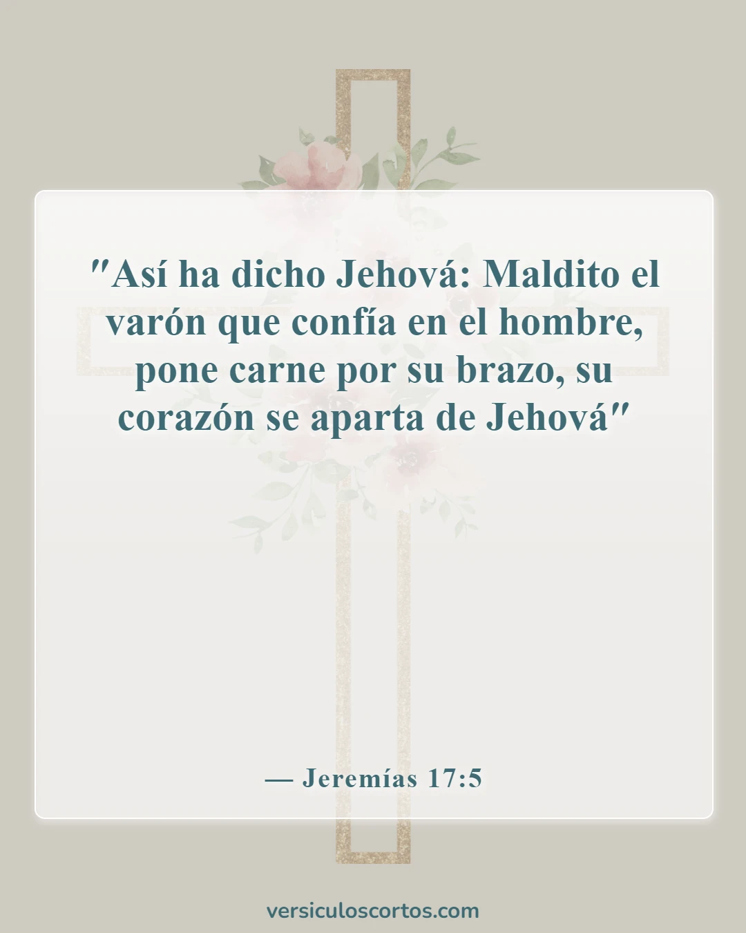 Versículos de la Biblia sobre seguir al hombre (Jeremías 17:5)