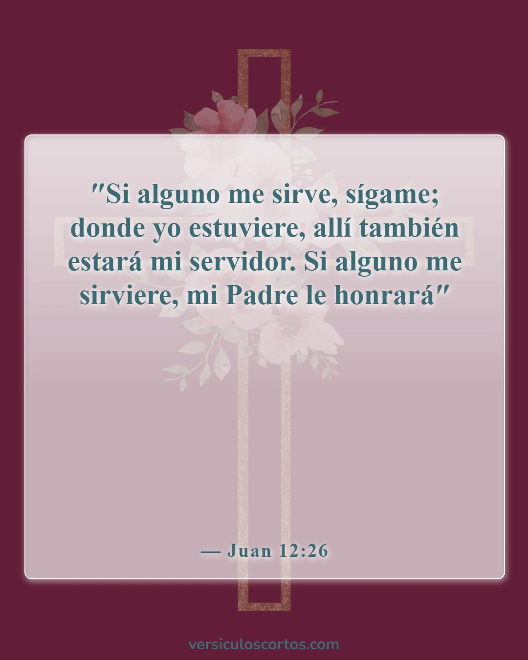 Versículos de la Biblia sobre buscar a Dios (Juan 12:26)