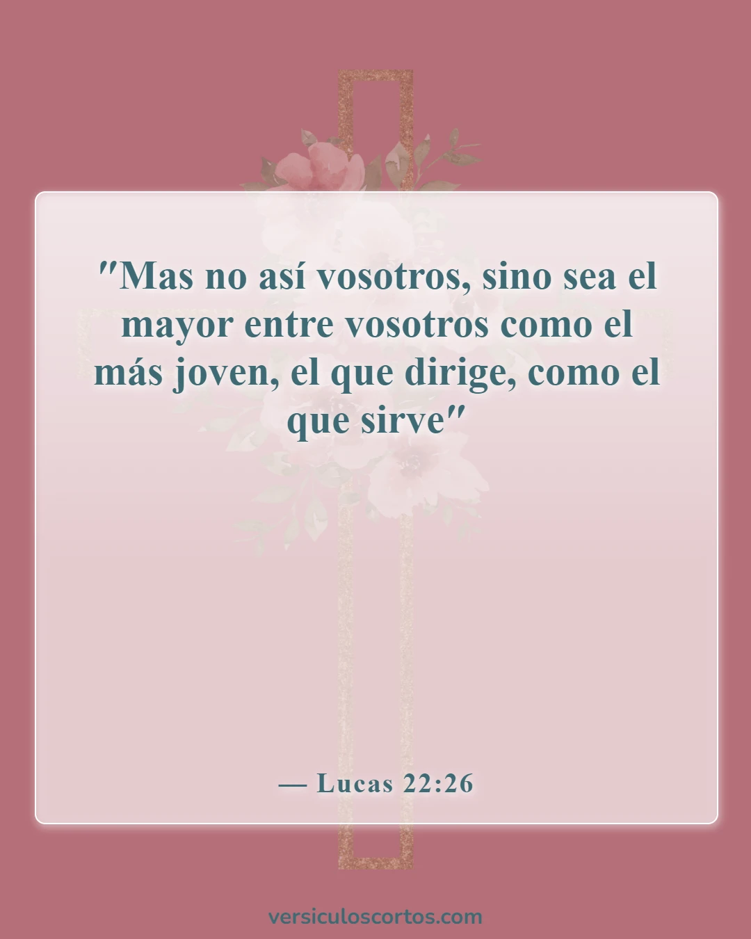 Versículos de la Biblia sobre líderes en la Biblia (Lucas 22:26)