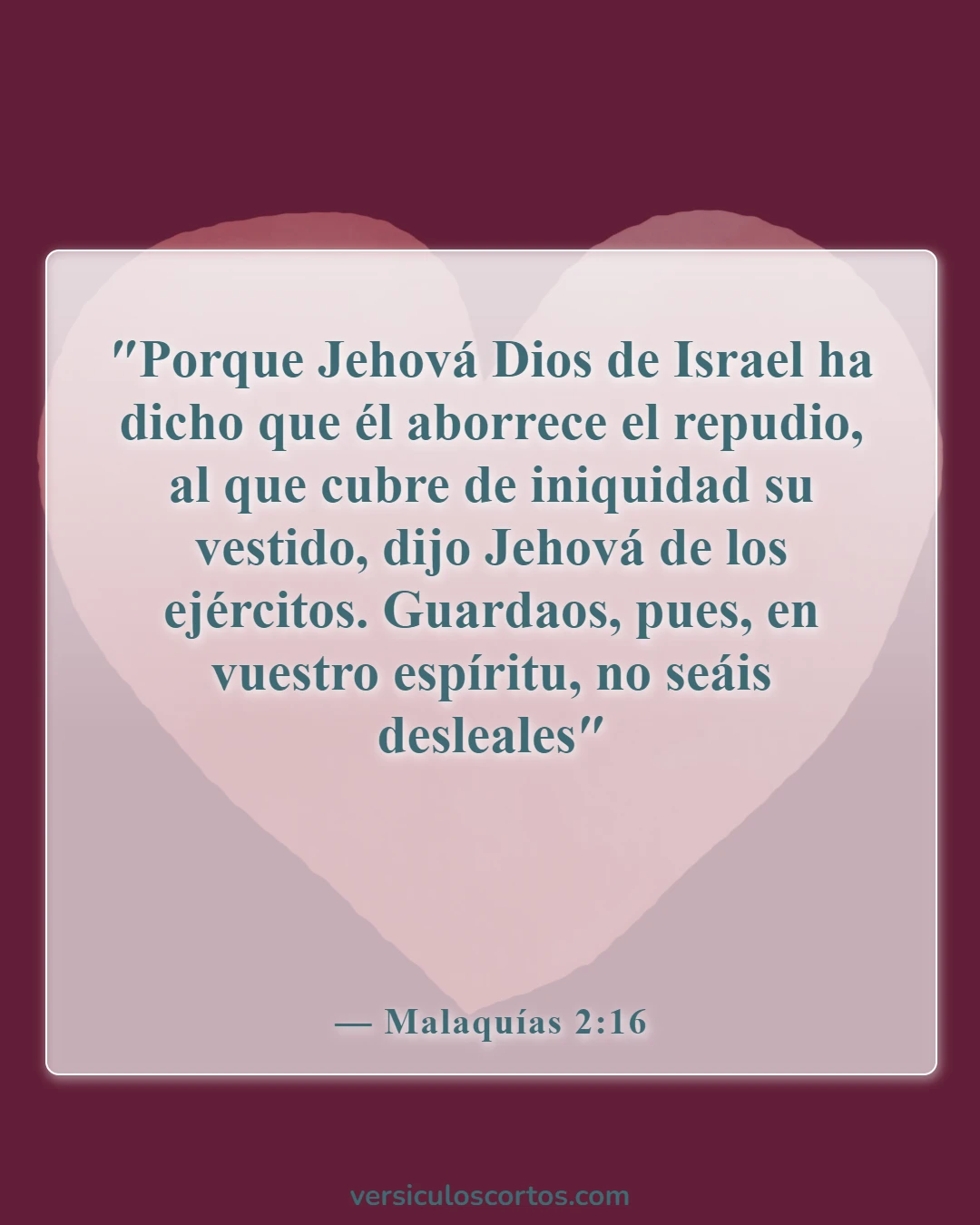 Versículos bíblicos sobre dejar a los padres (Malaquías 2:16)