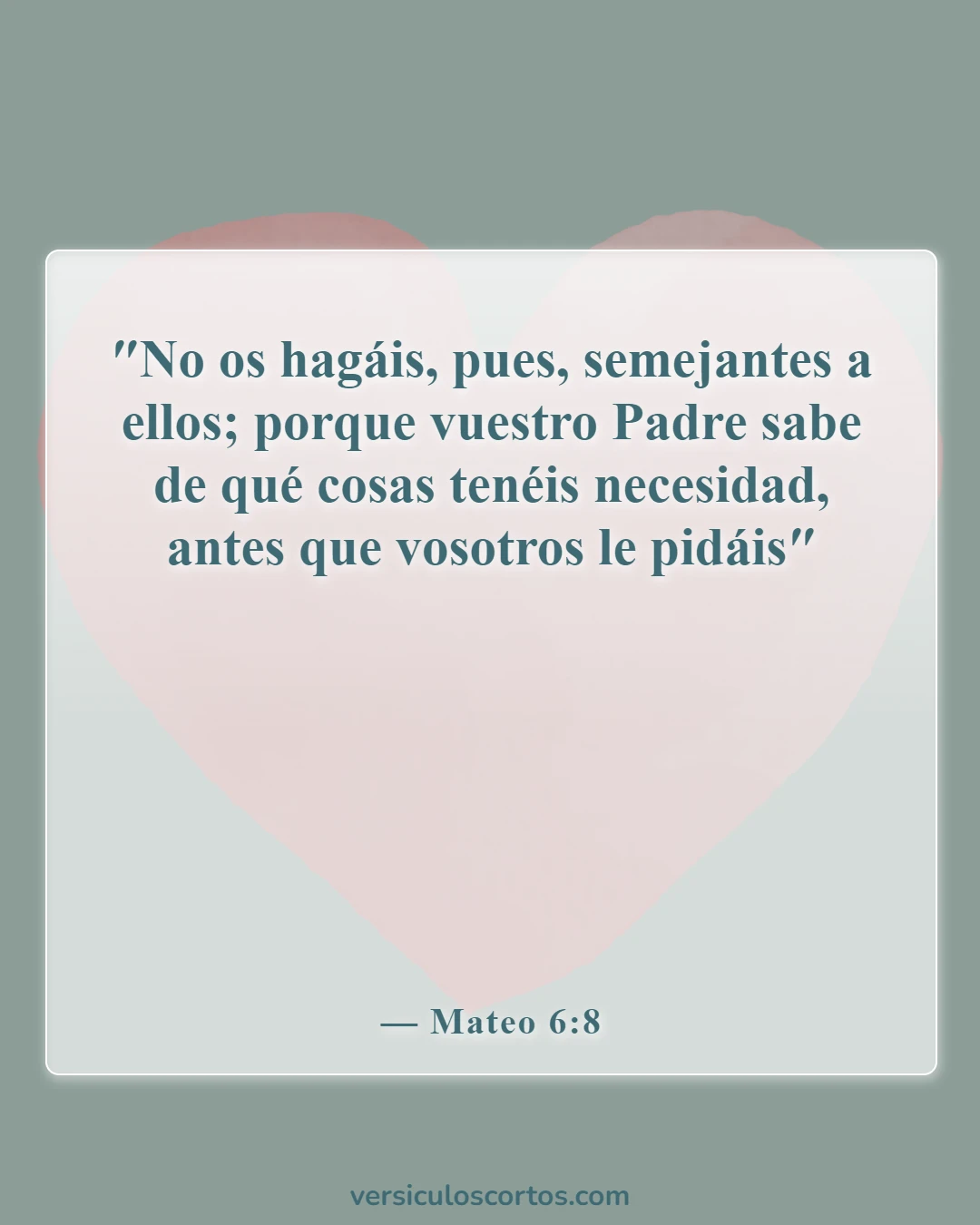 Versículos de la Biblia sobre "Pedid y recibiréis" (Mateo 6:8)