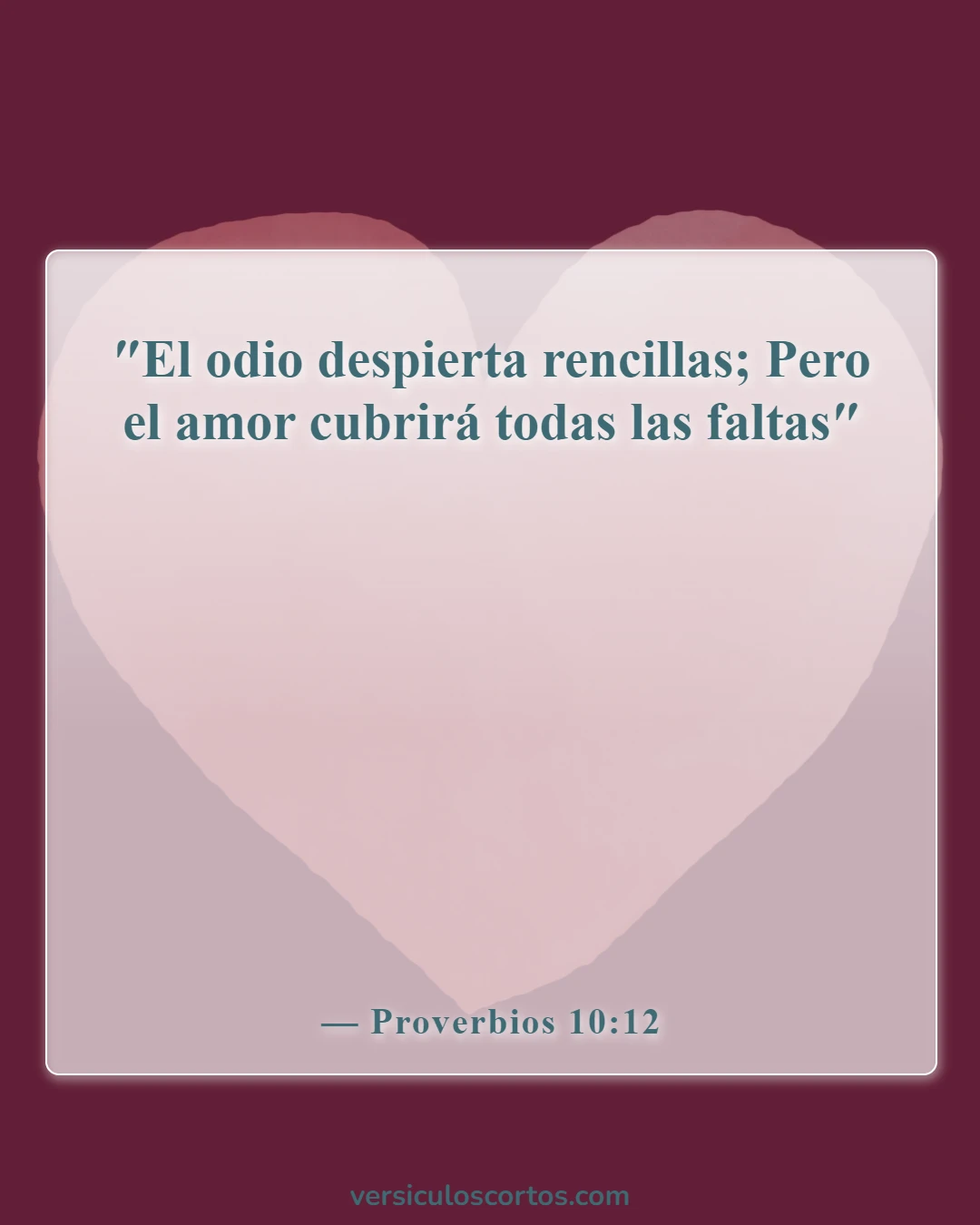 Versículos de la Biblia sobre perdonar a tus enemigos (Proverbios 10:12)