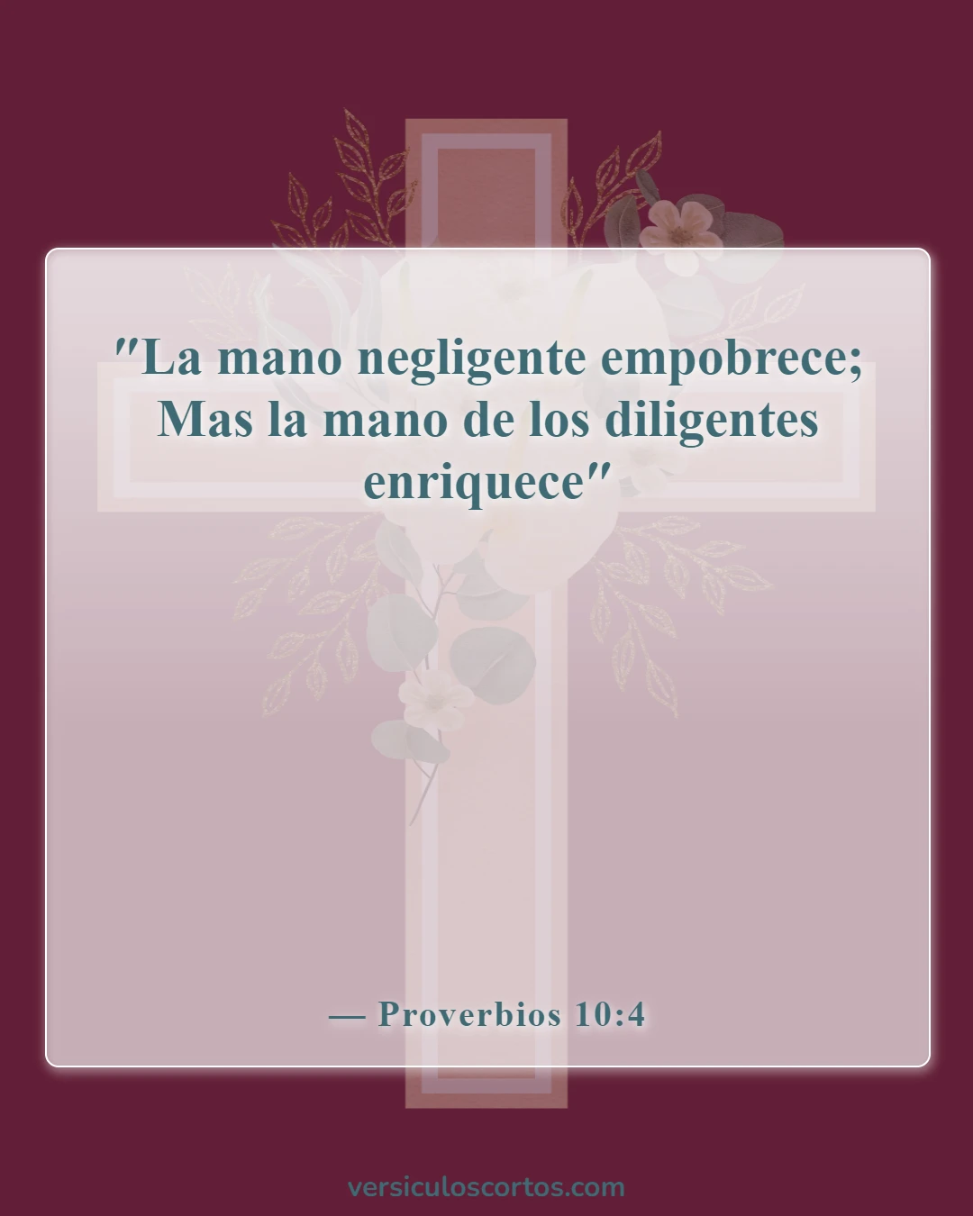 Versículos de la Biblia sobre poner excusas (Proverbios 10:4)