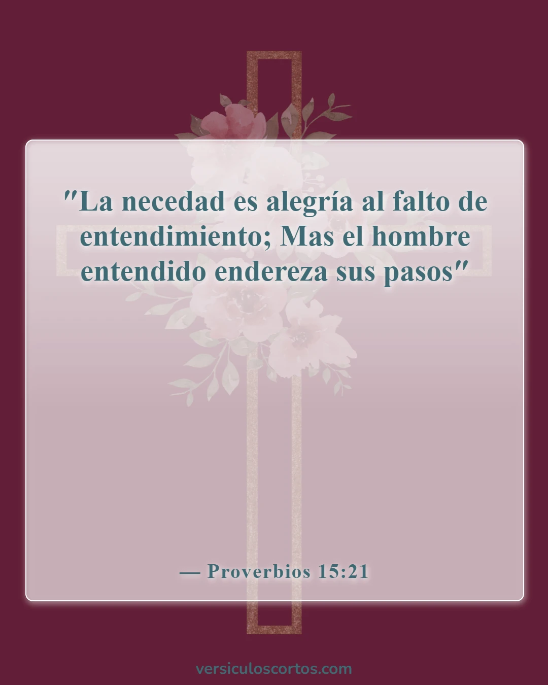 Versículos de la Biblia sobre conocer el bien del mal (Proverbios 15:21)