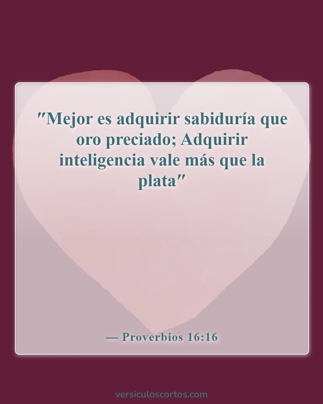 Versículos de la Biblia sobre ganar el mundo entero (Proverbios 16:16)