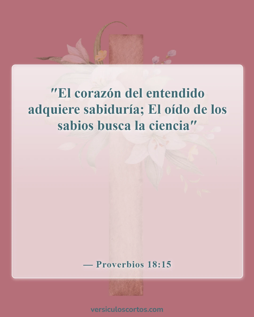 Versículos de la Biblia sobre elegir una carrera (Proverbios 18:15)
