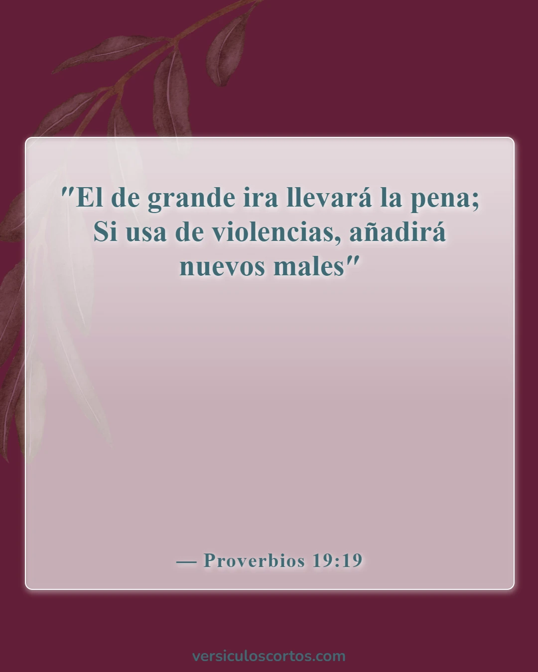 Versículos de la Biblia sobre el maltrato (Proverbios 19:19)