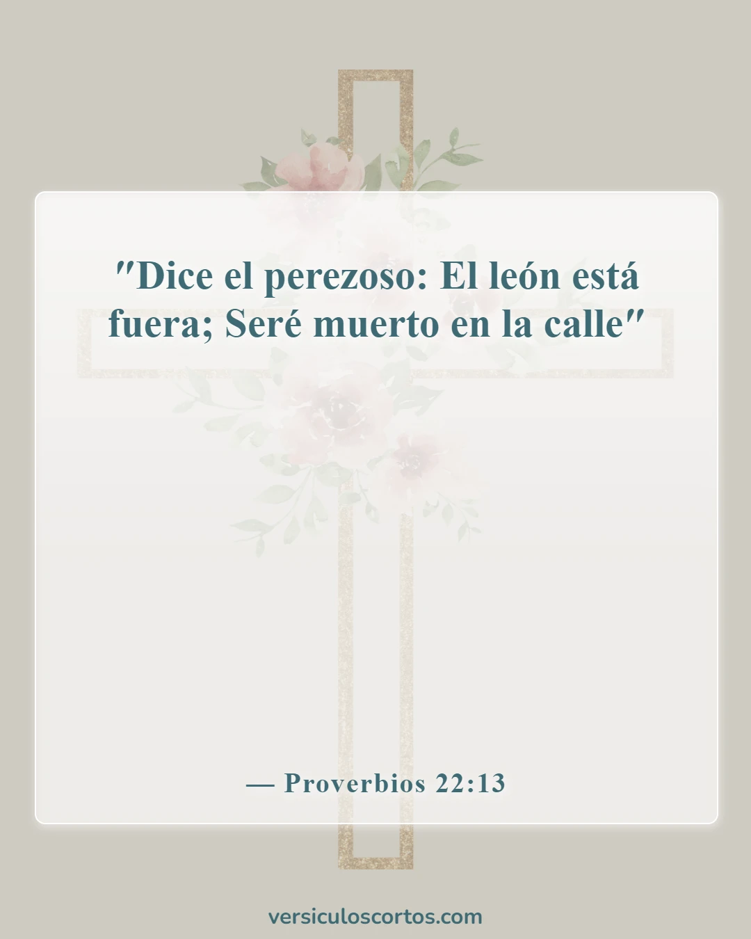 Versículos de la Biblia sobre poner excusas (Proverbios 22:13)