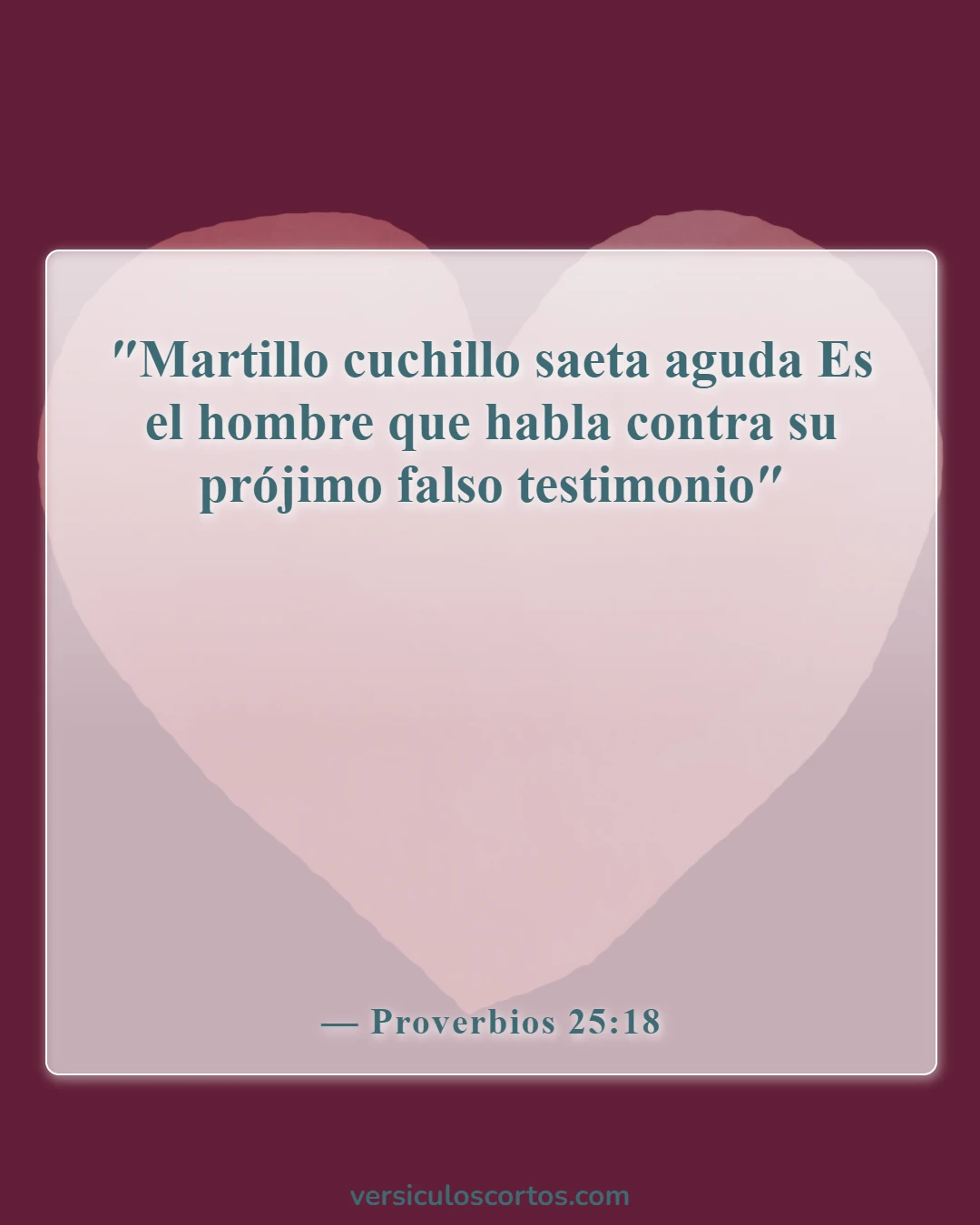 Versículos de la Biblia sobre decir una mentira (Proverbios 25:18)