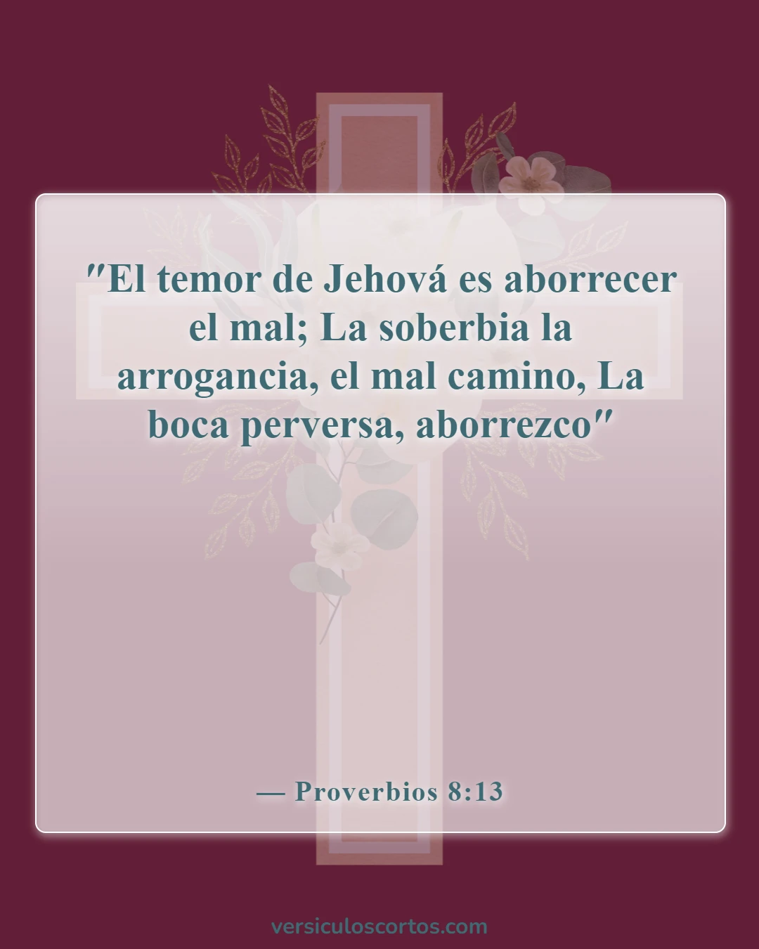 Versículos bíblicos sobre el mal en el mundo (Proverbios 8:13)