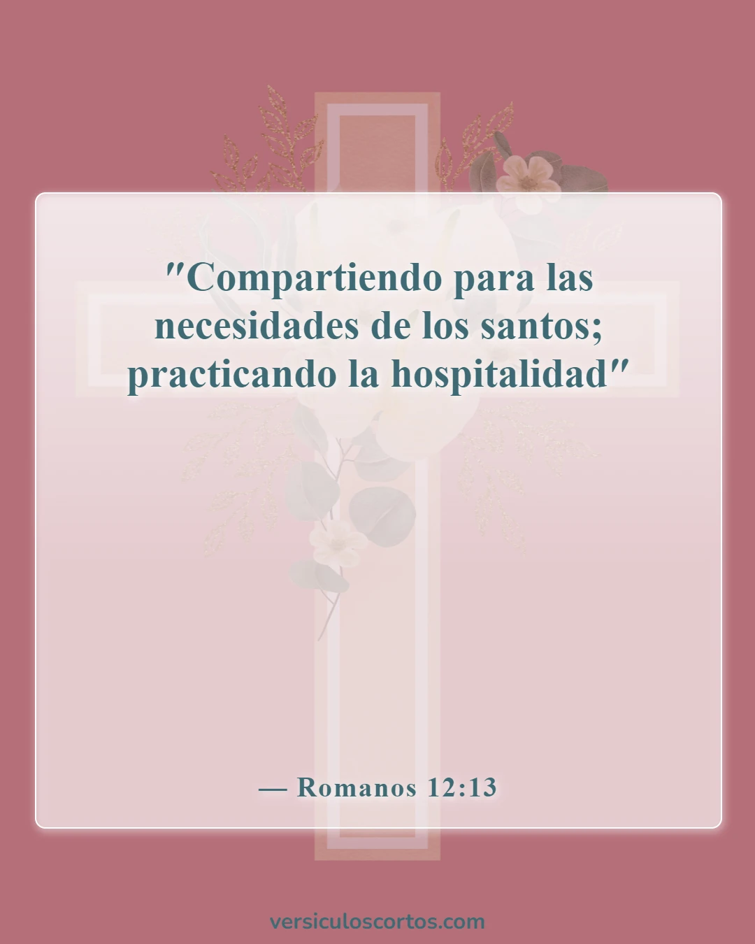 Versículos de la Biblia sobre la compasión hacia los demás (Romanos 12:13)
