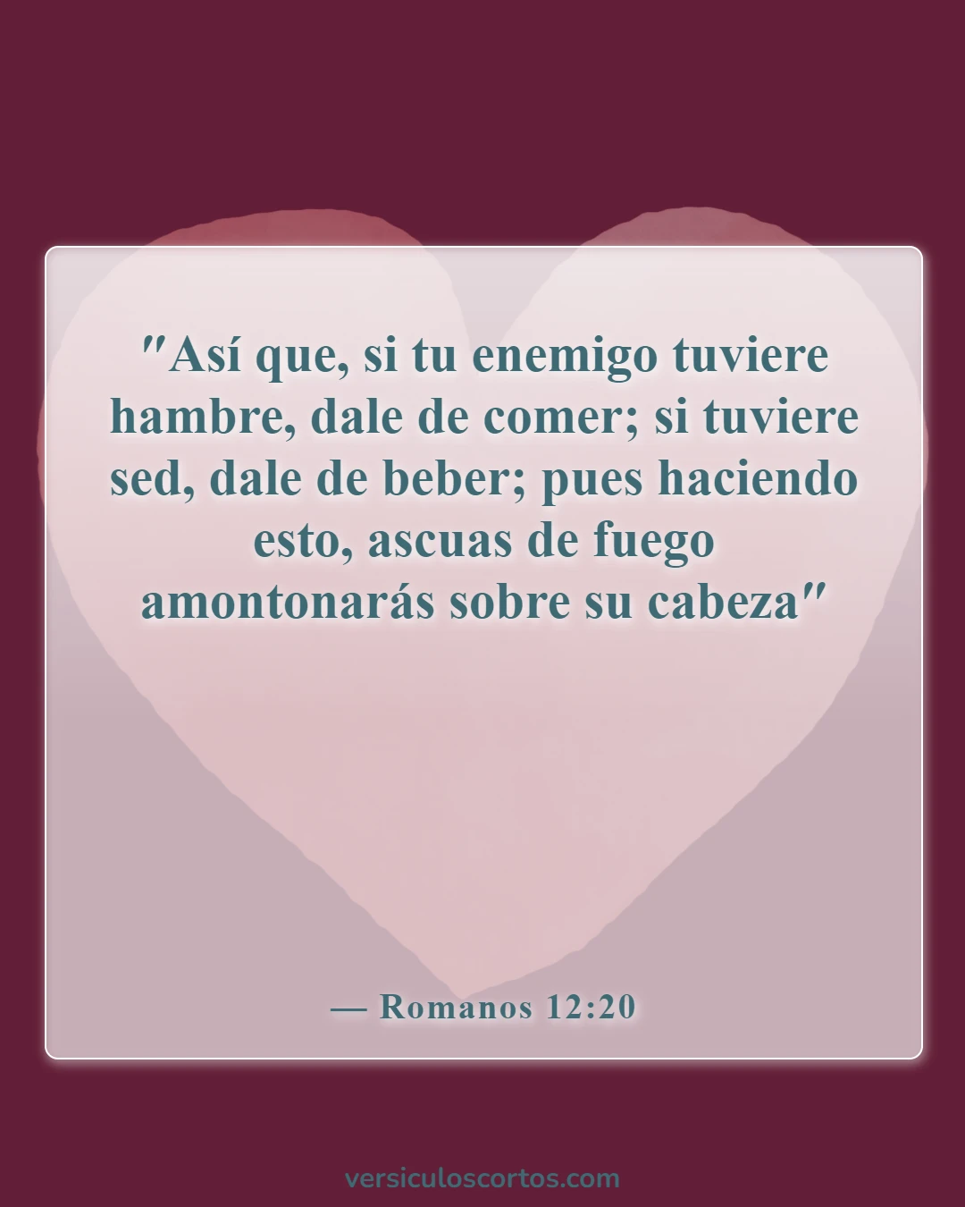 Versículos de la Biblia sobre perdonar a tus enemigos (Romanos 12:20)
