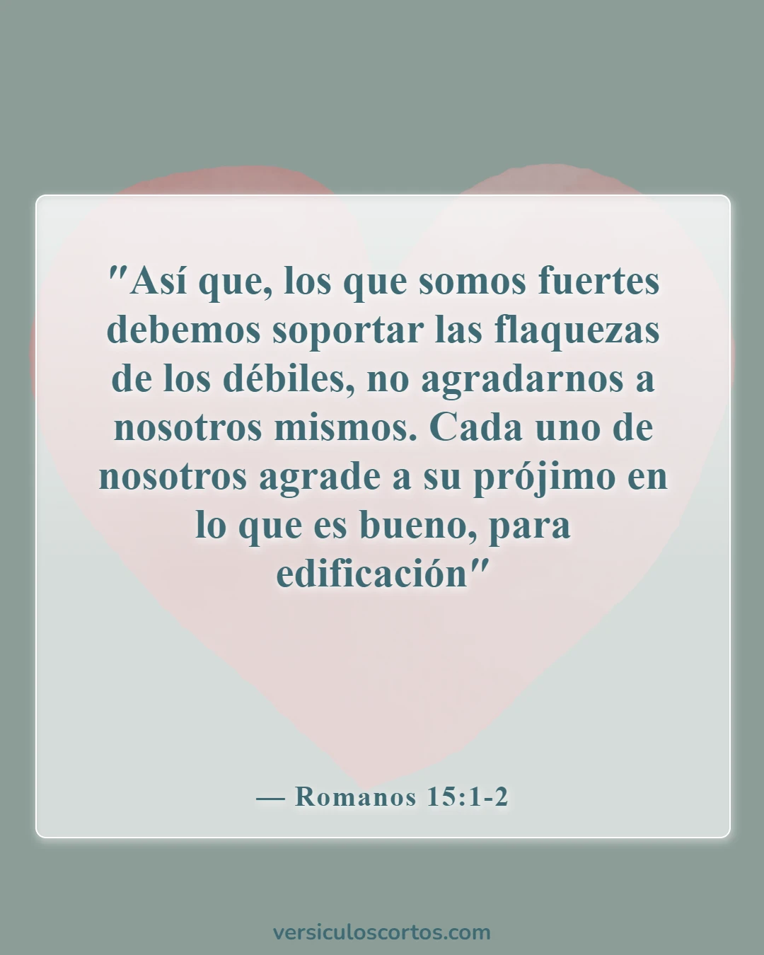 Versículos de la Biblia sobre disculparse unos a otros (Romanos 15:1-2)