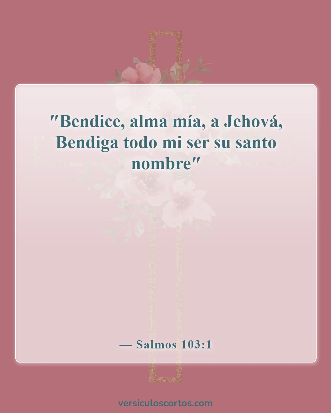 Versículos de la Biblia sobre Exaltar el Nombre de Jesús (Salmos 103:1)
