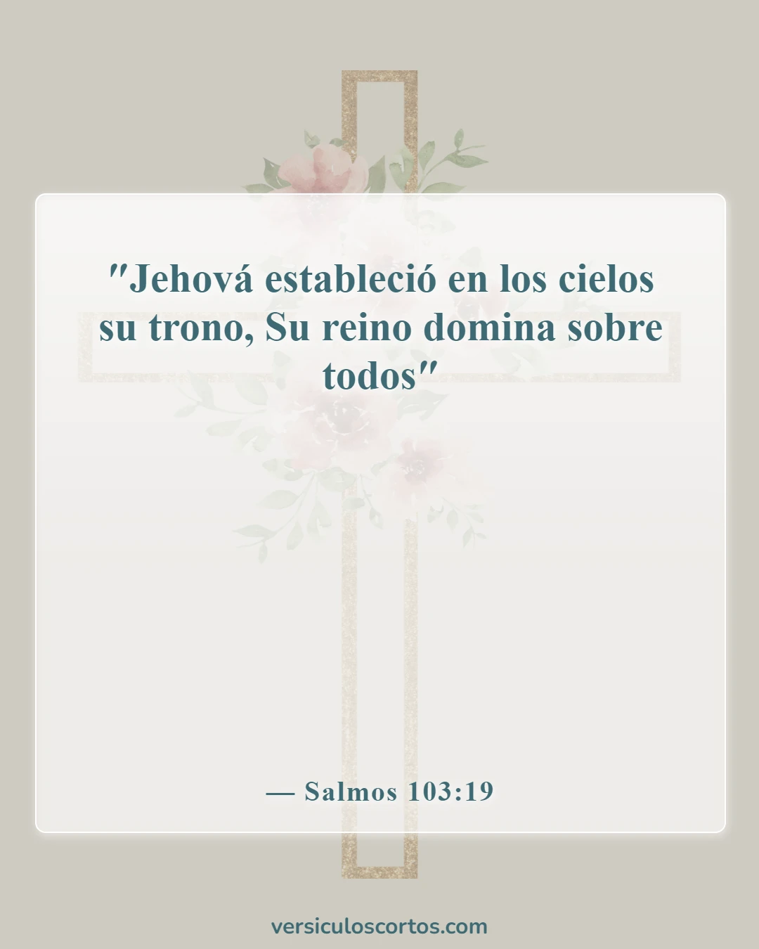 Versículos de la Biblia sobre que Dios tiene el control (Salmos 103:19)
