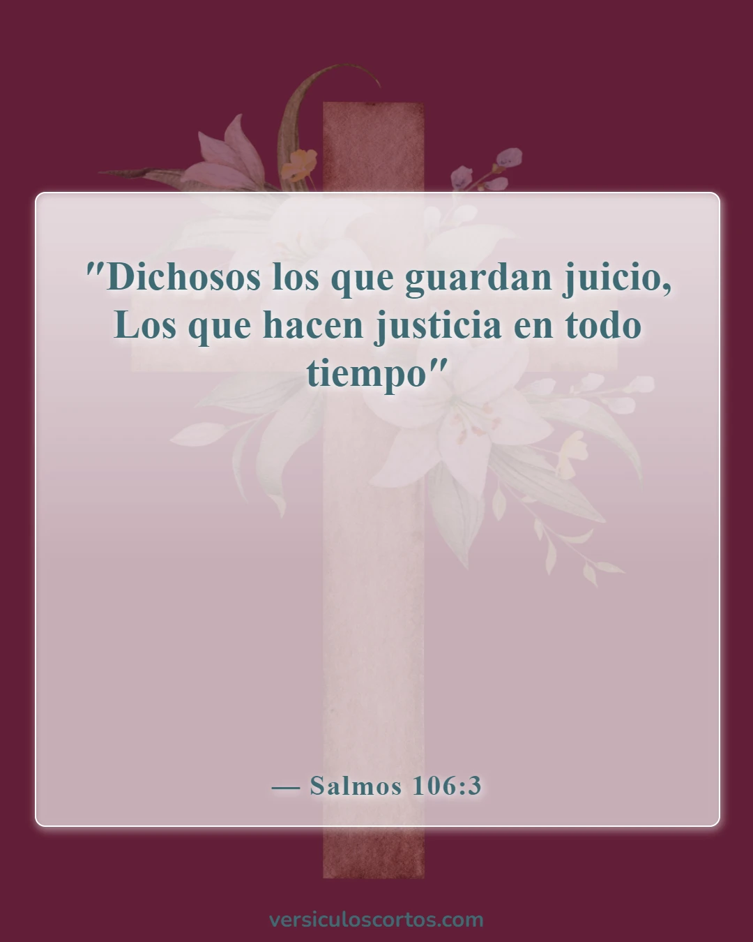 Versículos de la Biblia sobre hacer lo correcto (Salmos 106:3)