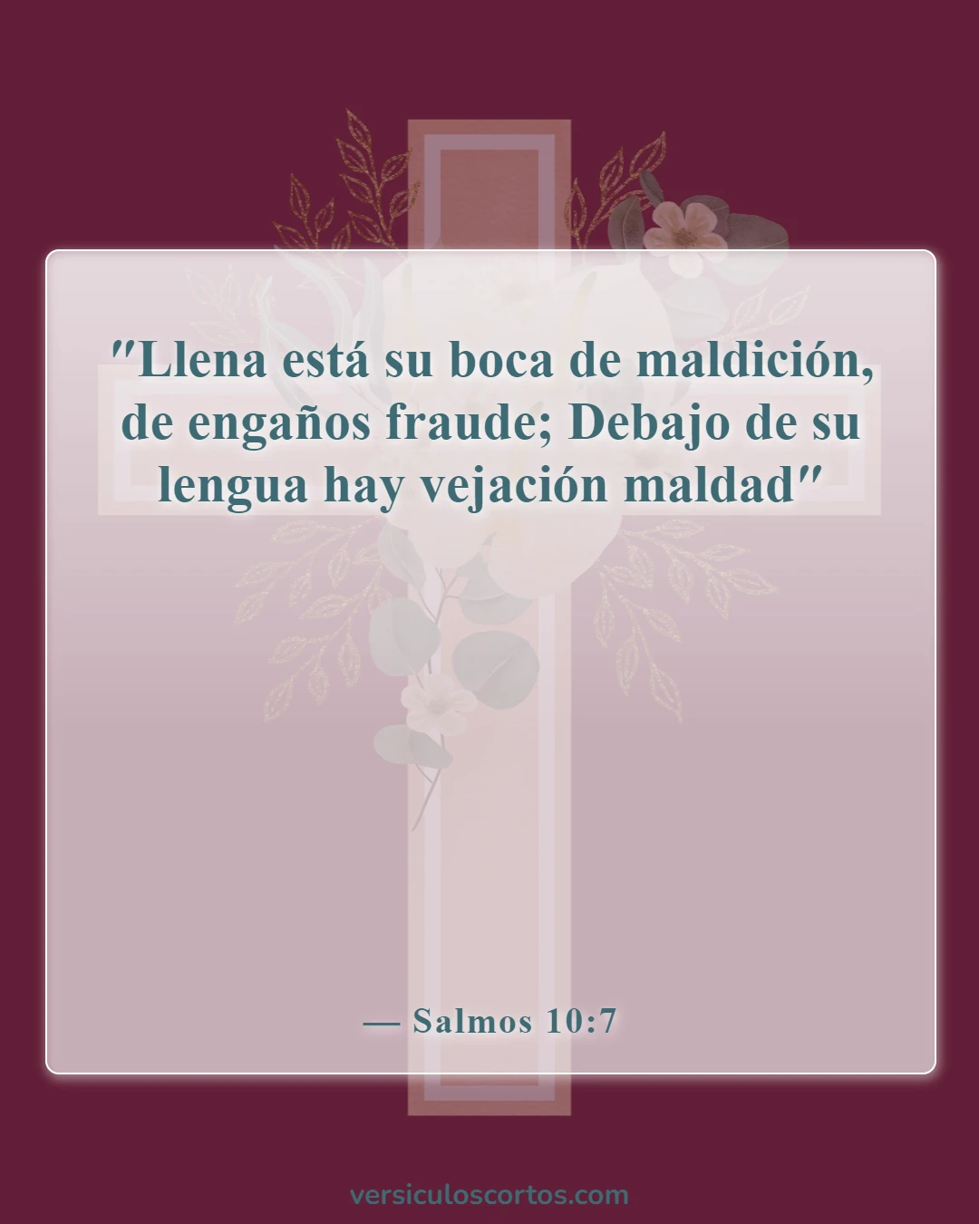 Versículos de la Biblia sobre las malas personas (Salmos 10:7)