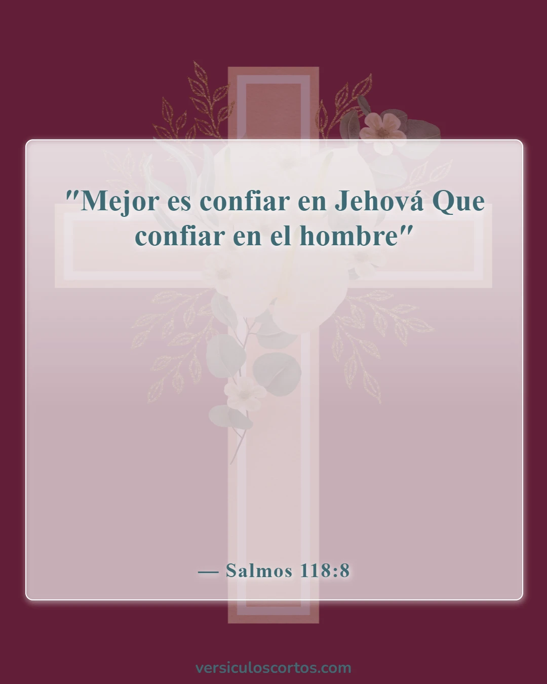 Versículos de la Biblia sobre el miedo (Salmos 118:8)