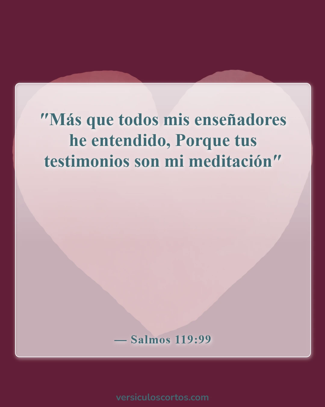 Versículos de la Biblia sobre memorizar las Escrituras (Salmos 119:99)