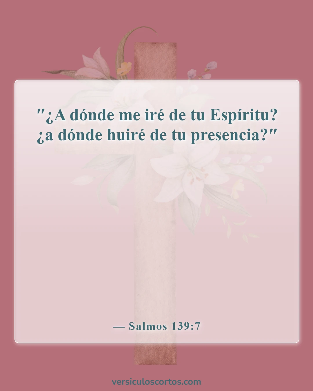 Versículos de la Biblia sobre pasar tiempo con Dios (Salmos 139:7)