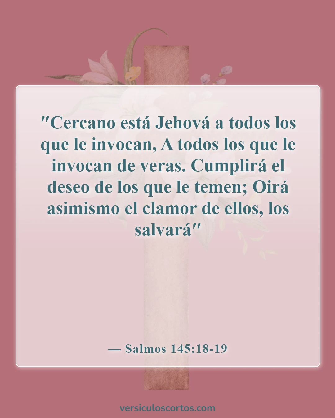 Versículos de la Biblia sobre la Apreciación de la Vida (Salmos 145:18-19)