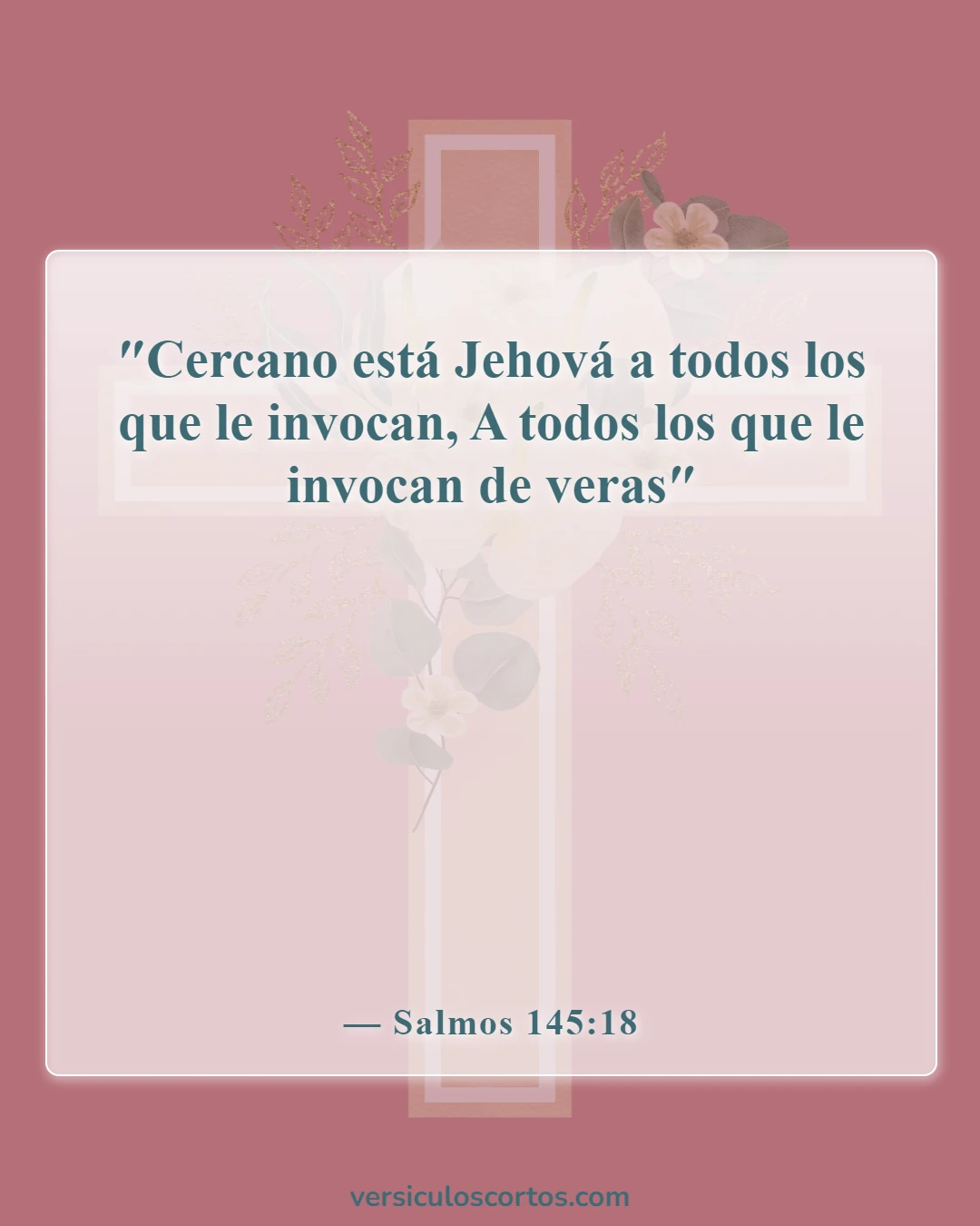 Versículos bíblicos sobre el poder de la oración (Salmos 145:18)