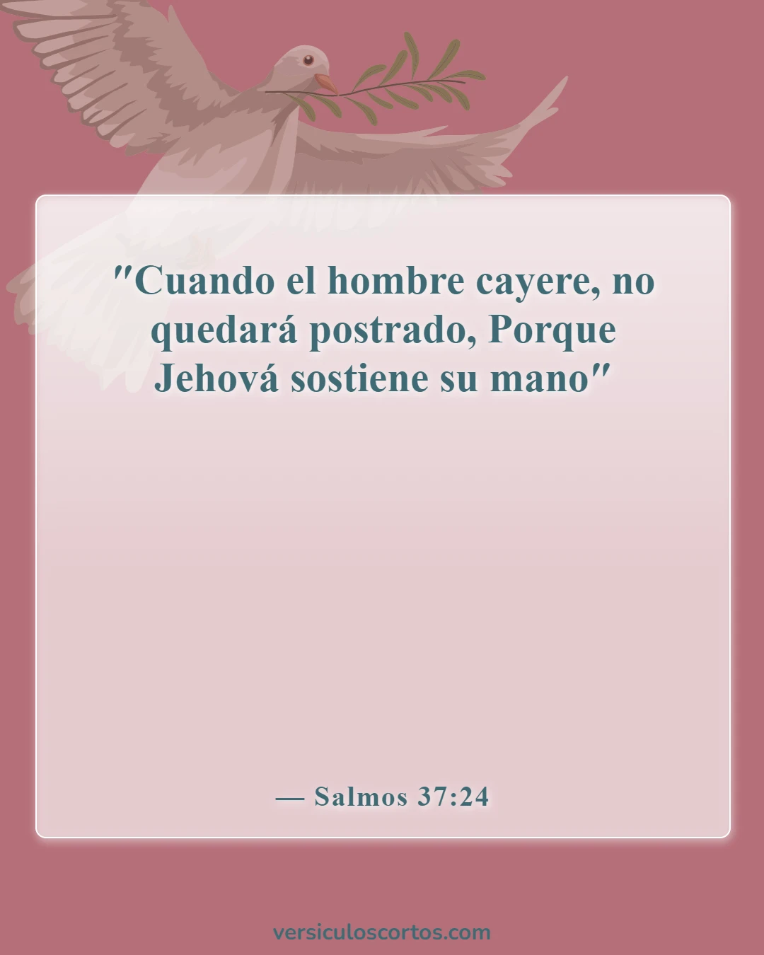 Versículos de la Biblia sobre nunca rendirse (Salmos 37:24)