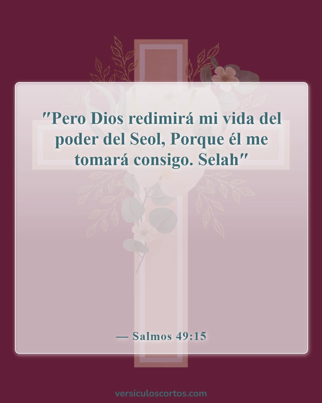 Versículos de la Biblia sobre la memoria después de la muerte (Salmos 49:15)