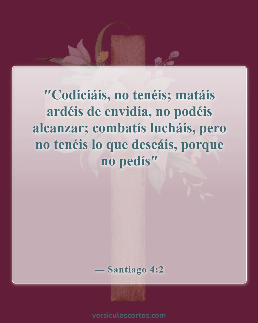 Versículos de la Biblia sobre la codicia (Santiago 4:2)