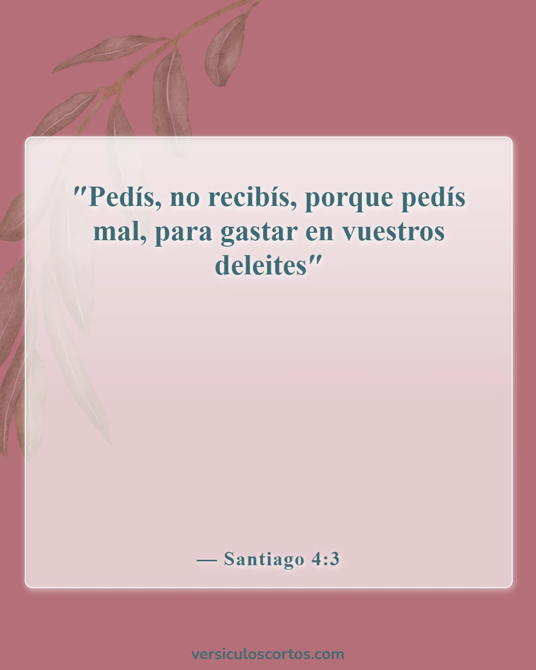 Versículos de la Biblia sobre pedir en oración (Santiago 4:3)